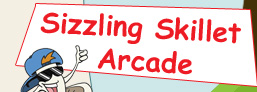 Sizzling Skillet Arcade